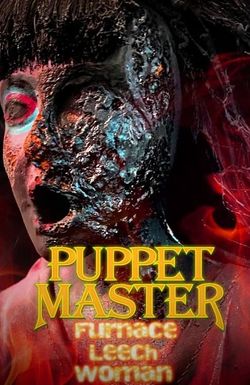 Puppet Master: Furnace Leech Woman