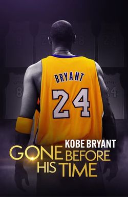 Gone Before His Time: Kobe Bryant