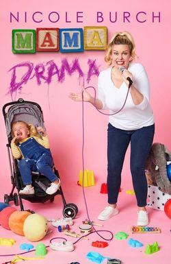 Nicole Burch: Mama Drama