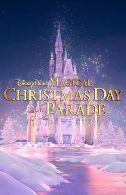 Disney Parks Magical Christmas Day Parade