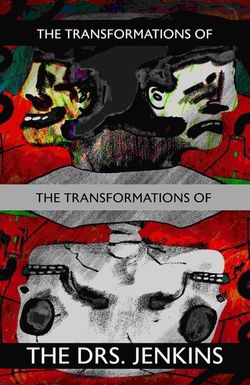 The Transformations of the Transformations of the Drs. Jenkins
