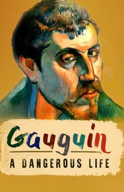 Gauguin: A Dangerous Life