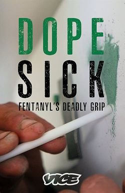 Dopesick: Fentanyl's Deadly Grip