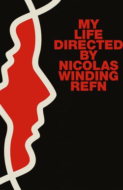 My Life Directed By Nicolas Winding Refn