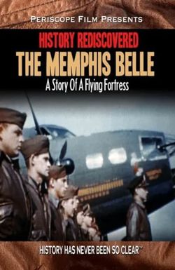History Rediscovered: The Memphis Belle