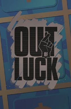 Out of Luck