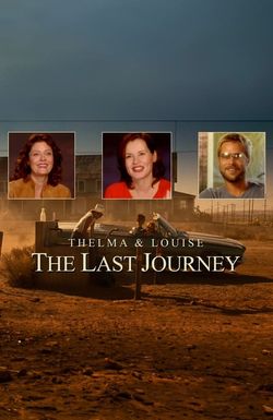 Thelma & Louise: The Last Journey