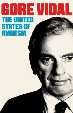 Gore Vidal: The United States of Amnesia