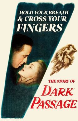 Hold Your Breath and Cross Your Fingers: The Story of 'Dark Passage'