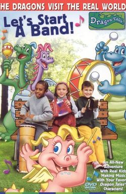 Let's Start a Band: A Dragon Tales Music Special