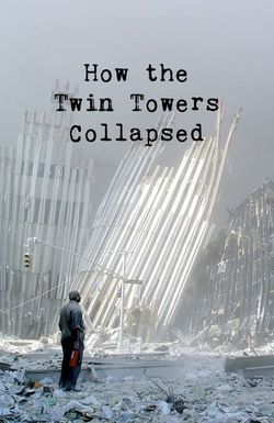 How the Twin Towers Collapsed