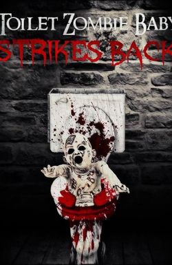 Toilet Zombie Baby Strikes Back