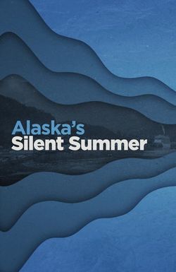 Alaska's Silent Summer