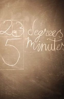 23 Degrees, 5 Minutes
