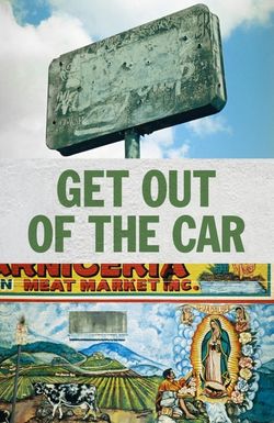 Get Out of the Car