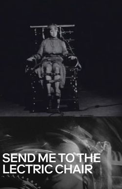 Send Me to the 'Lectric Chair