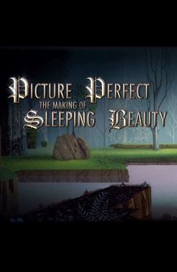 Picture Perfect: The Making of Sleeping Beauty