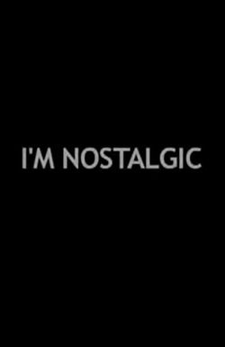 I'm Nostalgic