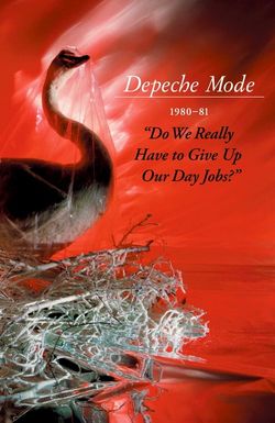 Depeche Mode: 1980-81 (Do We Really Have to Give Up Our Day Jobs?)