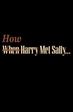 How Harry Met Sally...