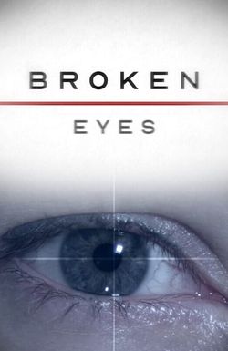 Broken Eyes