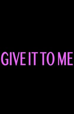 Give It to Me
