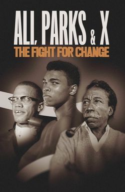 Ali, Parks & X: The Fight for Change
