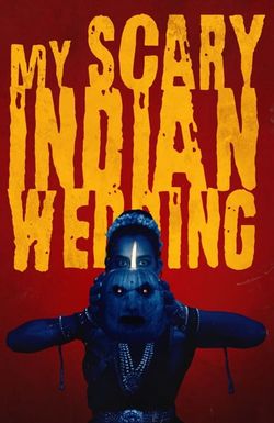 My Scary Indian Wedding