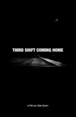 Third Shift Coming Home