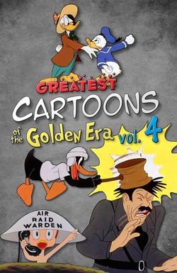 Greatest Cartoons of the Golden Era Vol. 4
