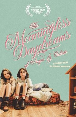 The Meaningless Daydreams of Augie & Celeste