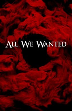 All We Wanted