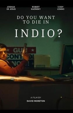 Do You Want to Die in Indio?