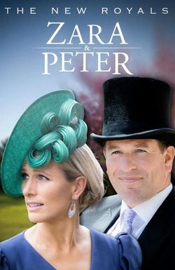 The New Royals: Zara & Peter