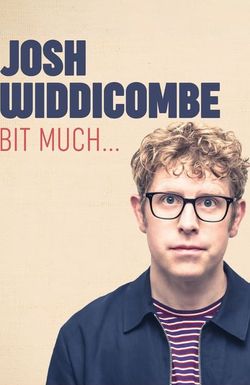 Josh Widdicombe: Bit Much