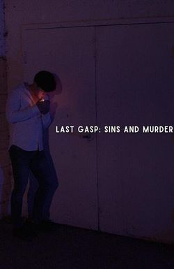 Last Gasp: Sins and Murder
