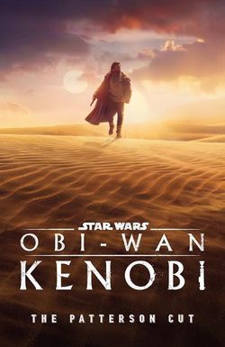 Obi-Wan Kenobi: The Patterson Cut
