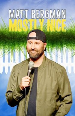 Matt Bergman: Mostly Nice