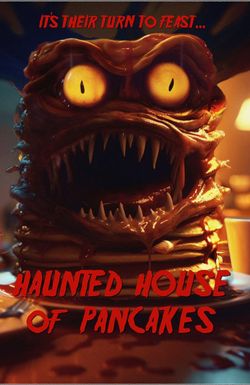 Haunted House of Pancakes