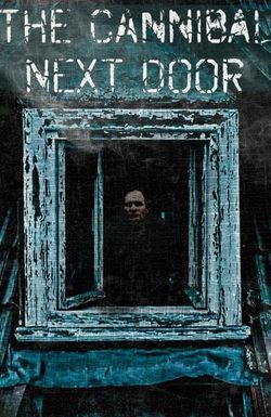 The Cannibal Next Door