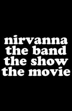 Nirvanna the Band the Show the Movie