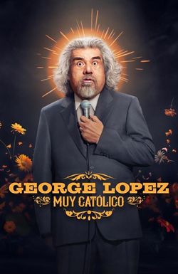 George Lopez: Muy Católico