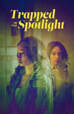 Trapped in the Spotlight