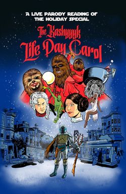 The Kashyyyk Life Day Carol: A Live Staged Reading of the Star Wars Holiday Special
