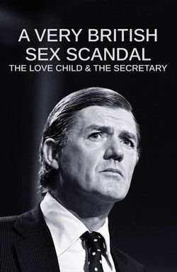 A Very British Sex Scandal: The Love Child and the Secretary