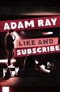 Adam Ray: Like and Subscribe