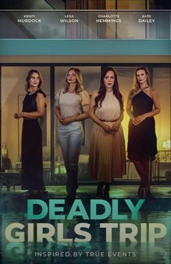Deadly Girls Trip