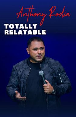 Anthony Rodia Totally Relatable