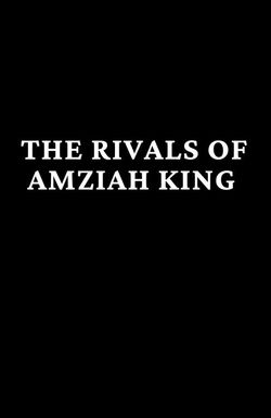 The Rivals of Amziah King