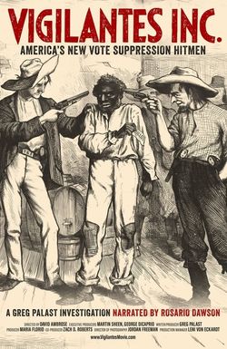 Vigilantes Inc.: America's New Vote Suppression Hitmen